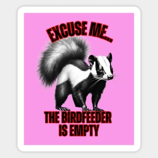 Funny Skunk T-Shirt – "Excuse Me… The Birdfeeder Is Empty" – Cute Wildlife Humor Tee Magnet